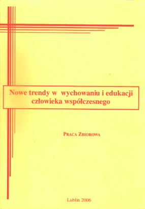 Nowe trendy w wychowaniu i edukacji człowieka wsp&oacute;łczesnego